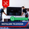 Instalare televizor + suport de perete + conectare internet